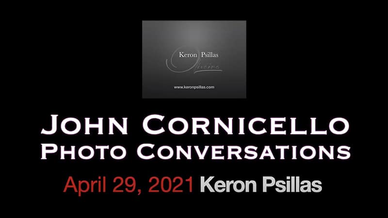 John Cornicello’s Photo Conversations with photographer Keron Psillas